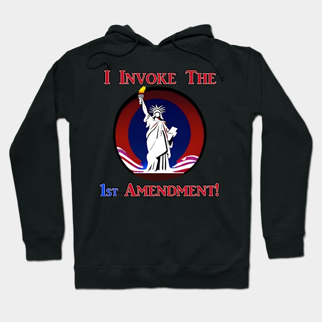 I Invoke the 1st Amendment! Hoodie by Captain Peter Designs